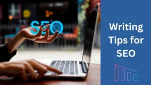 SEO writing Tips 2024 | Get Noticed by the Google Algorithms