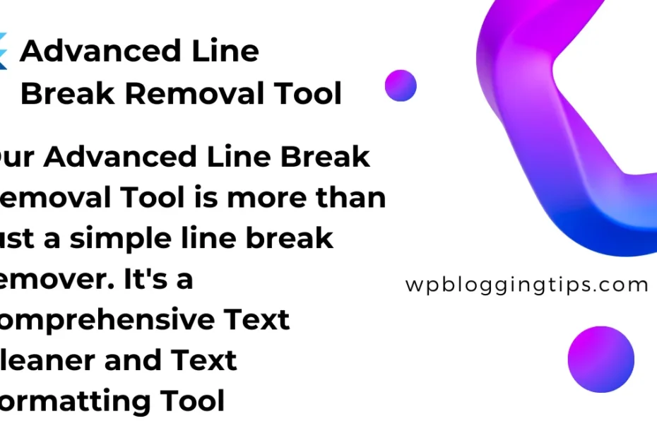 Advanced Line Break Removal Tool