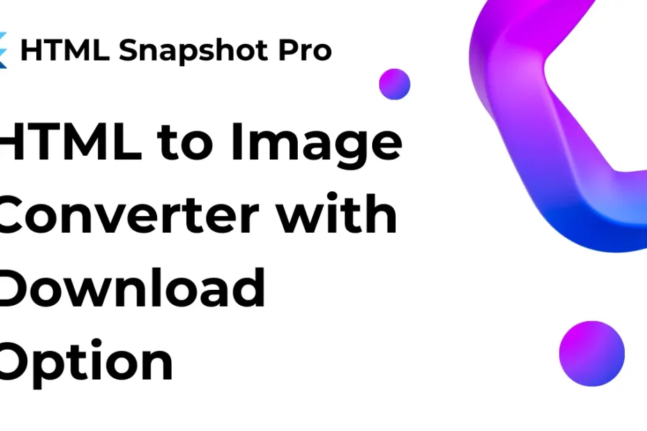 HTML Snapshot Pro - HTML to Image Converter: HTML to JPG, PNG, and WebP