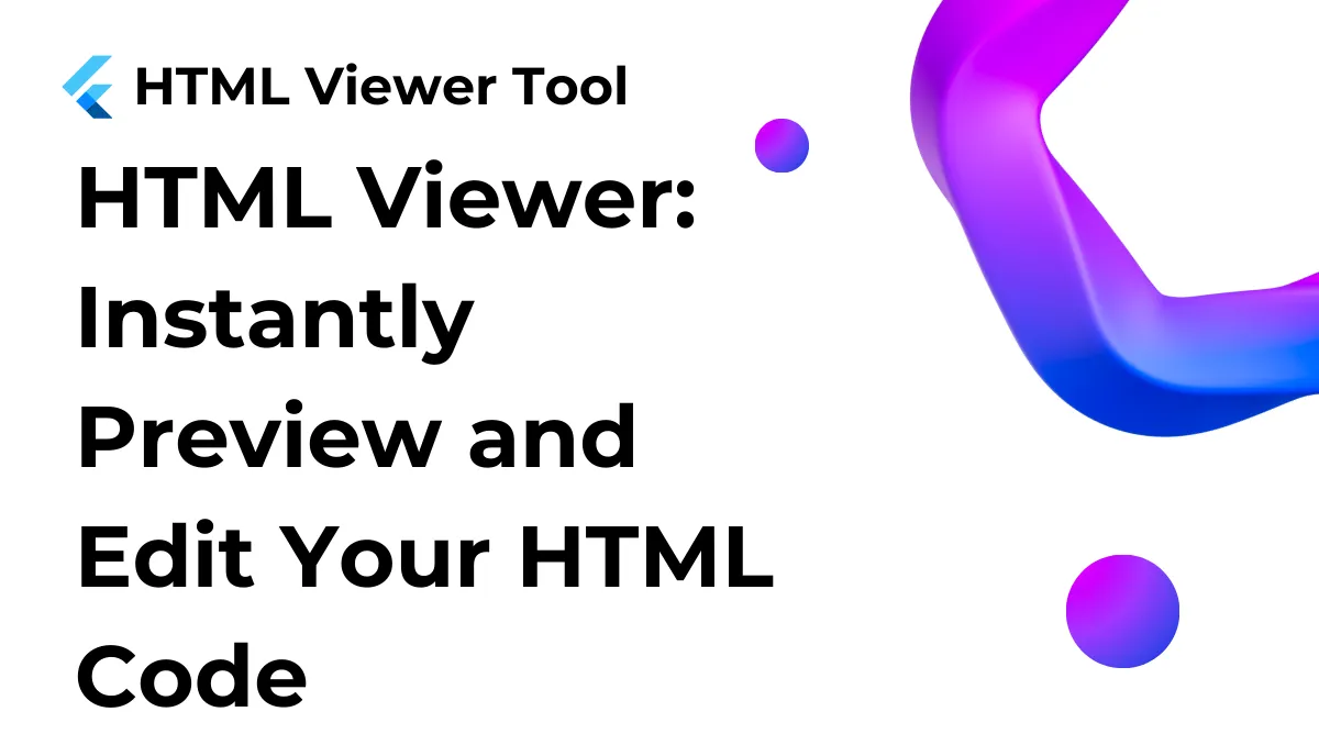 HTML Viewer : Instantly Preview and Edit Your HTML Code