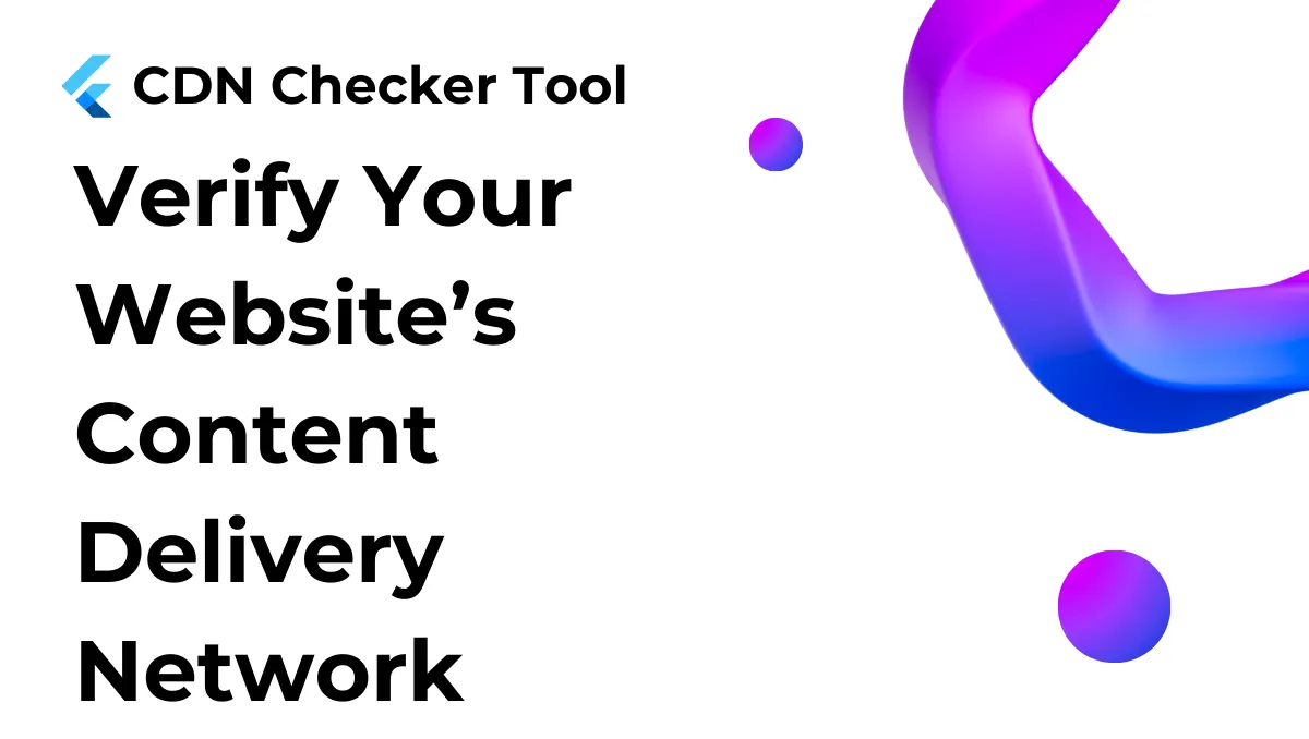 CDN Checker Tool : Verify Your Website CDN