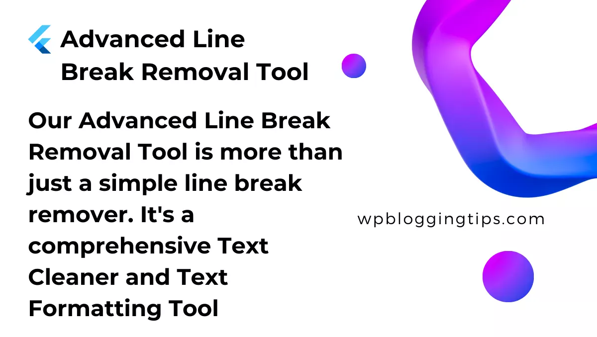 WP Blogging Tips: Line Break Removal Tool » Effortless Text Cleanup & Formatting