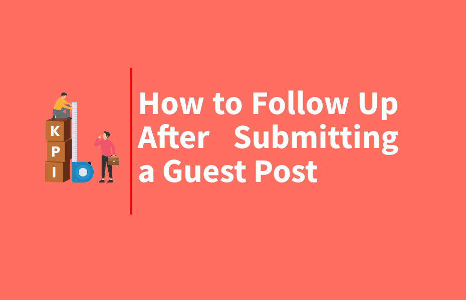 How to Follow Up After Submitting a Guest Post