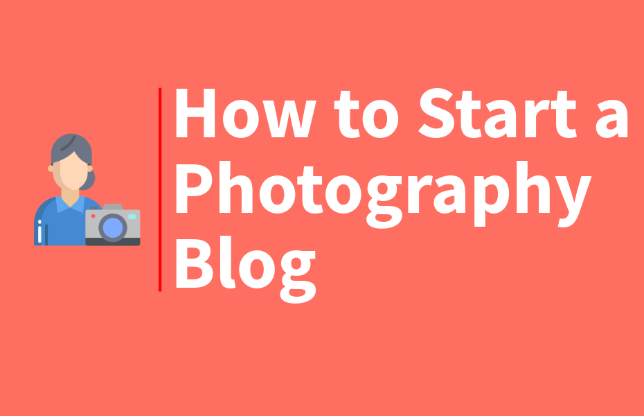 How to Start a Photography Blog
