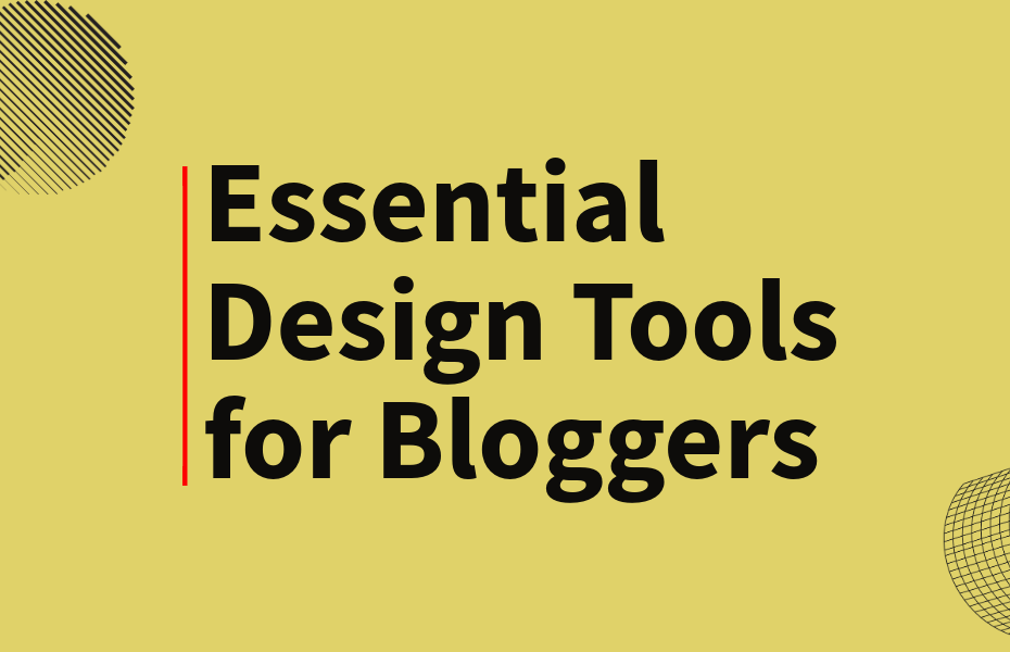 Essential Design Tools for Bloggers