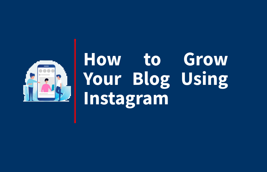How to Grow Your Blog Using Instagram