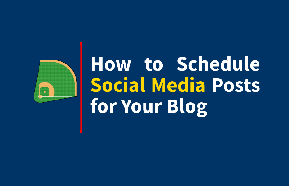 How to Schedule Social Media Posts for Your Blog